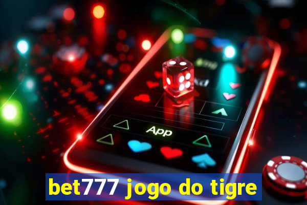 bet777 jogo do tigre